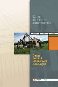 Le Guide de l'autoconstruction : outils pour le maraîchage Biologique 