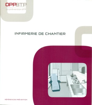 Infirmerie de chantier : l’OPPBTP sort un guide