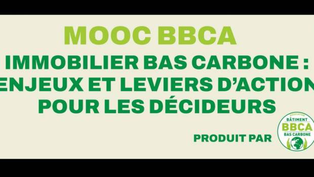 L’Association BBCA lance sa première formation en ligne sur l'immobilier bas carbone