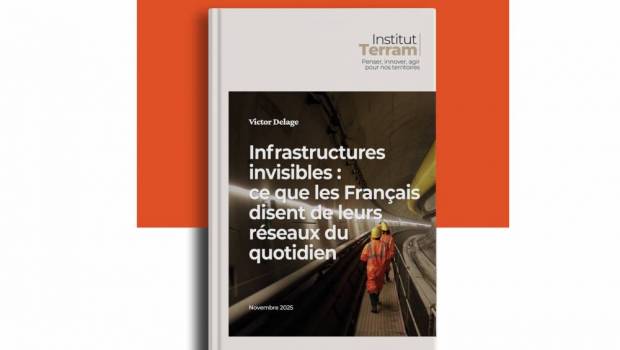 Infrastructures invisibles : ce que les Français disent de leurs réseaux du quotidien, par l’Institut Terram