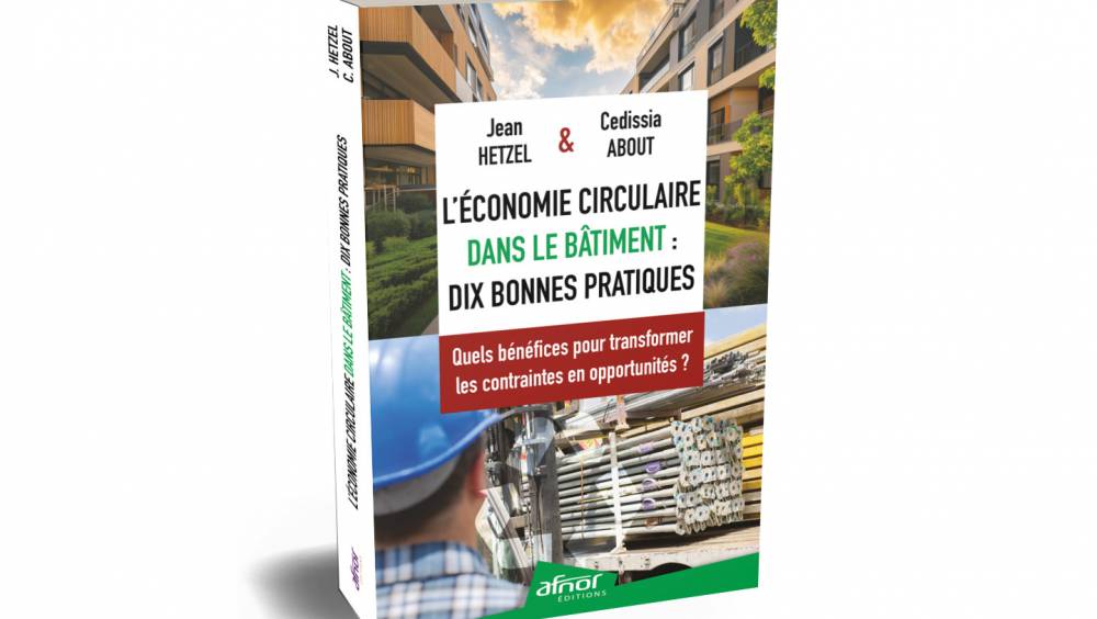L'économie circulaire dans le bâtiment : dix bonnes pratiques