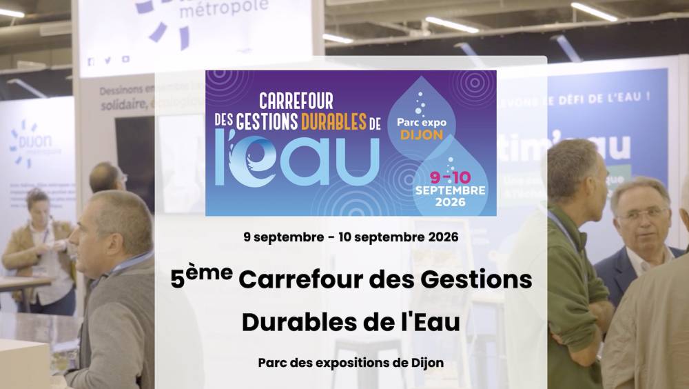 Carrefour des Gestions Durables de l’Eau 2026 : Dijon au rendez-vous des solutions pour les territoires